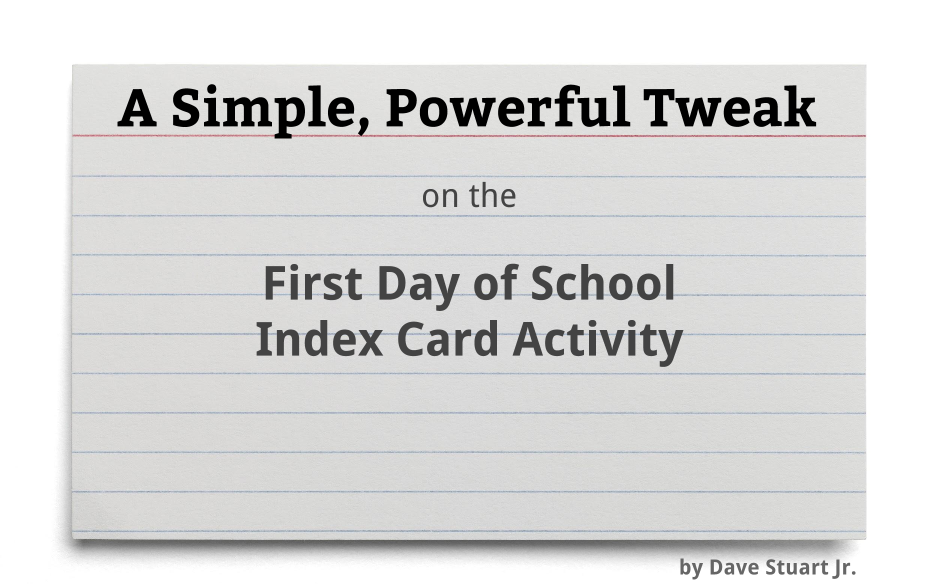 A Simple, Powerful Tweak on the First Day of School Index Card Activity